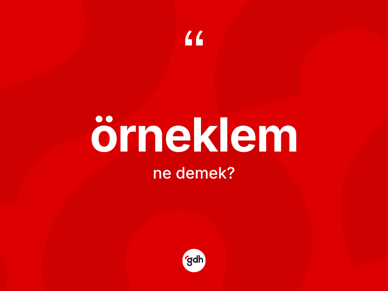 Örneklem kelimesi ne demek? Örneklemin sözlükteki anlamı nedir?
