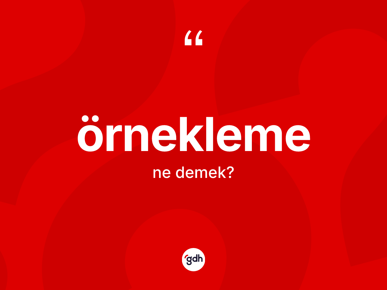 Örnekleme kelimesinin tanımı nedir? Örneklemenin halk arasındaki kullanımı nasıldır?