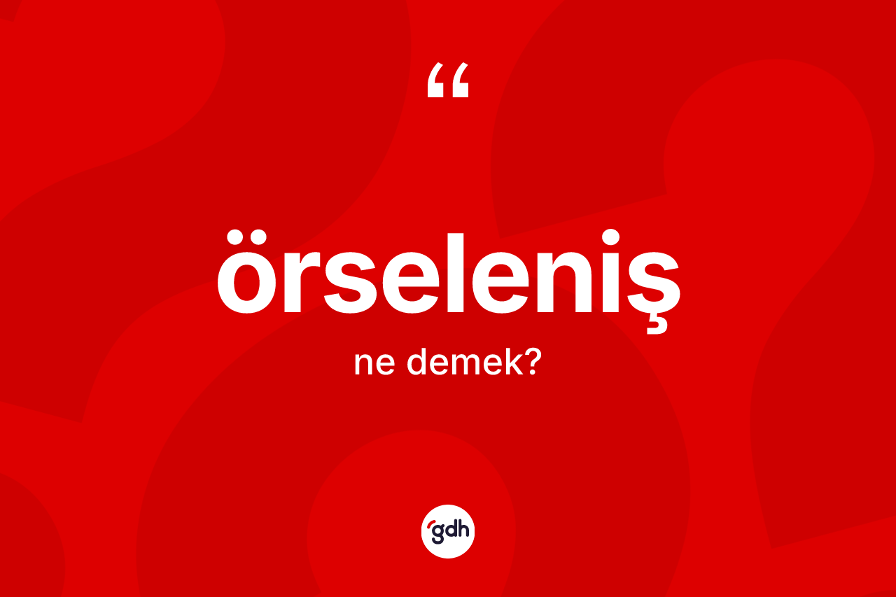 Örseleniş ne anlama gelir? Örselenişin sözlükteki anlamı nedir?