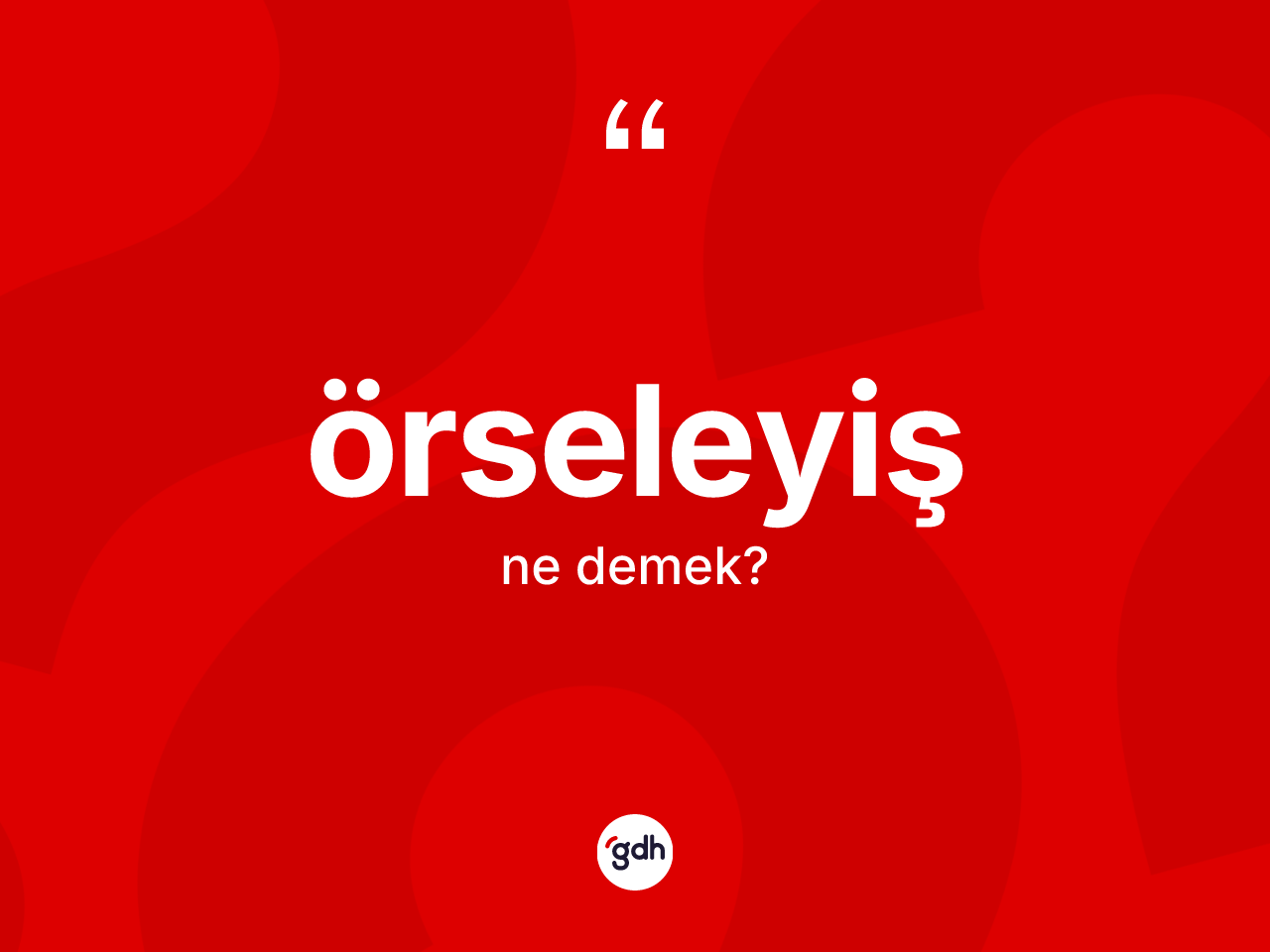 Örseleyiş ne demek? Örseleyiş kelimesinin kaç farklı anlamı var?