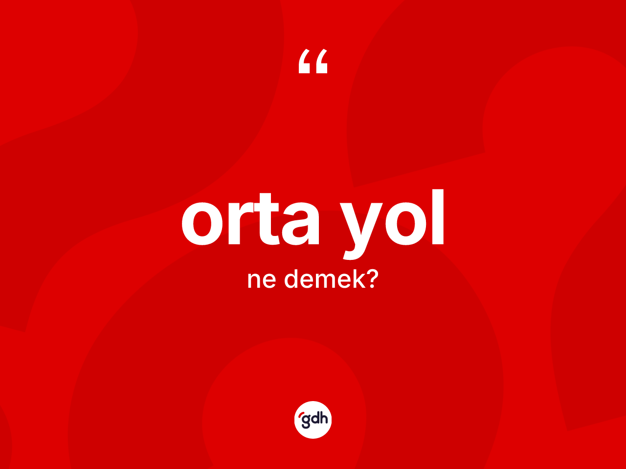 Orta yol ne demek? Orta yol kelimesinin özellikleri nelerdir?