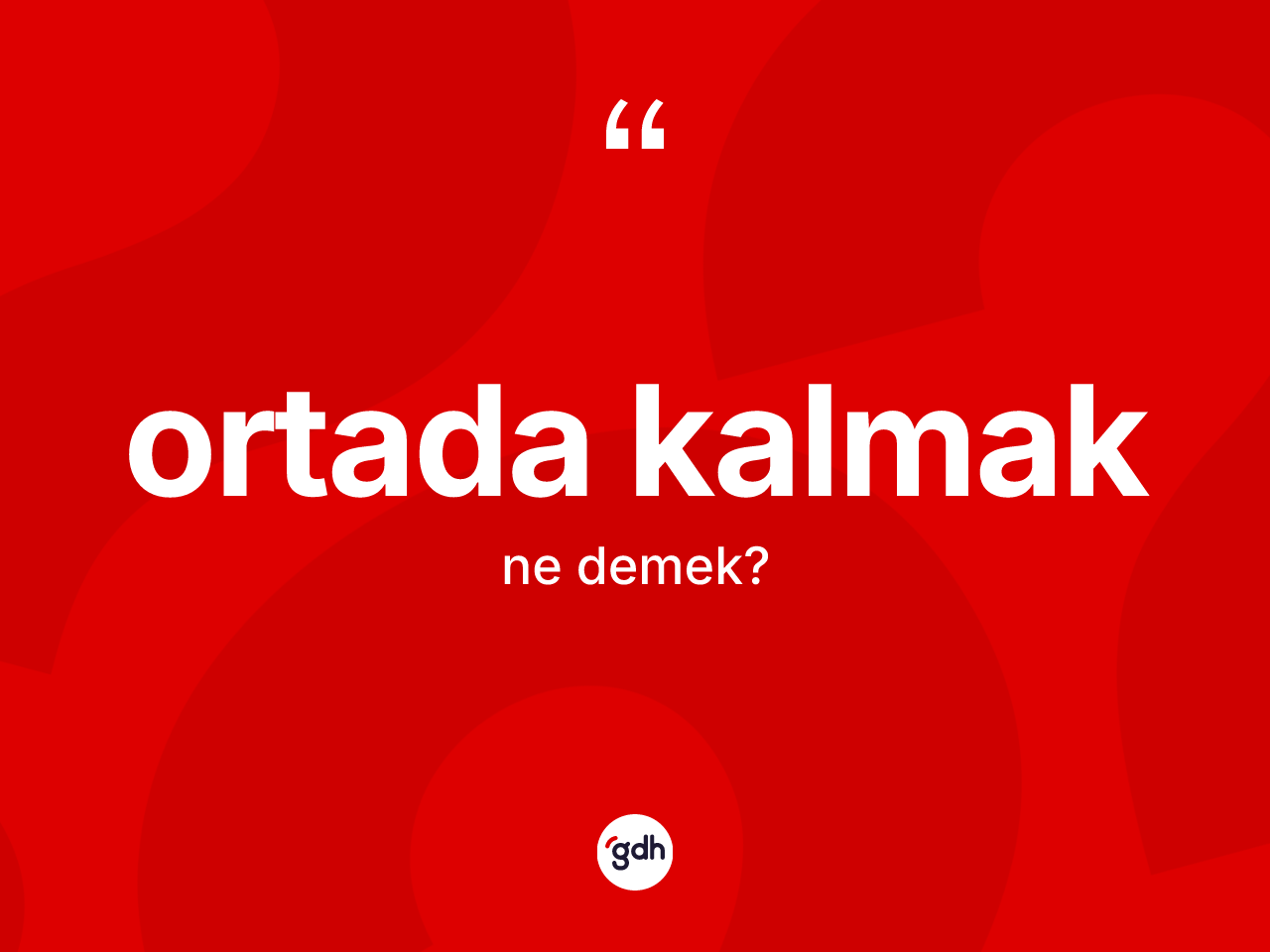 Ortada kalmak ifadesinin anlamı nedir? Ortada kalmak sözü nerede kullanılır?