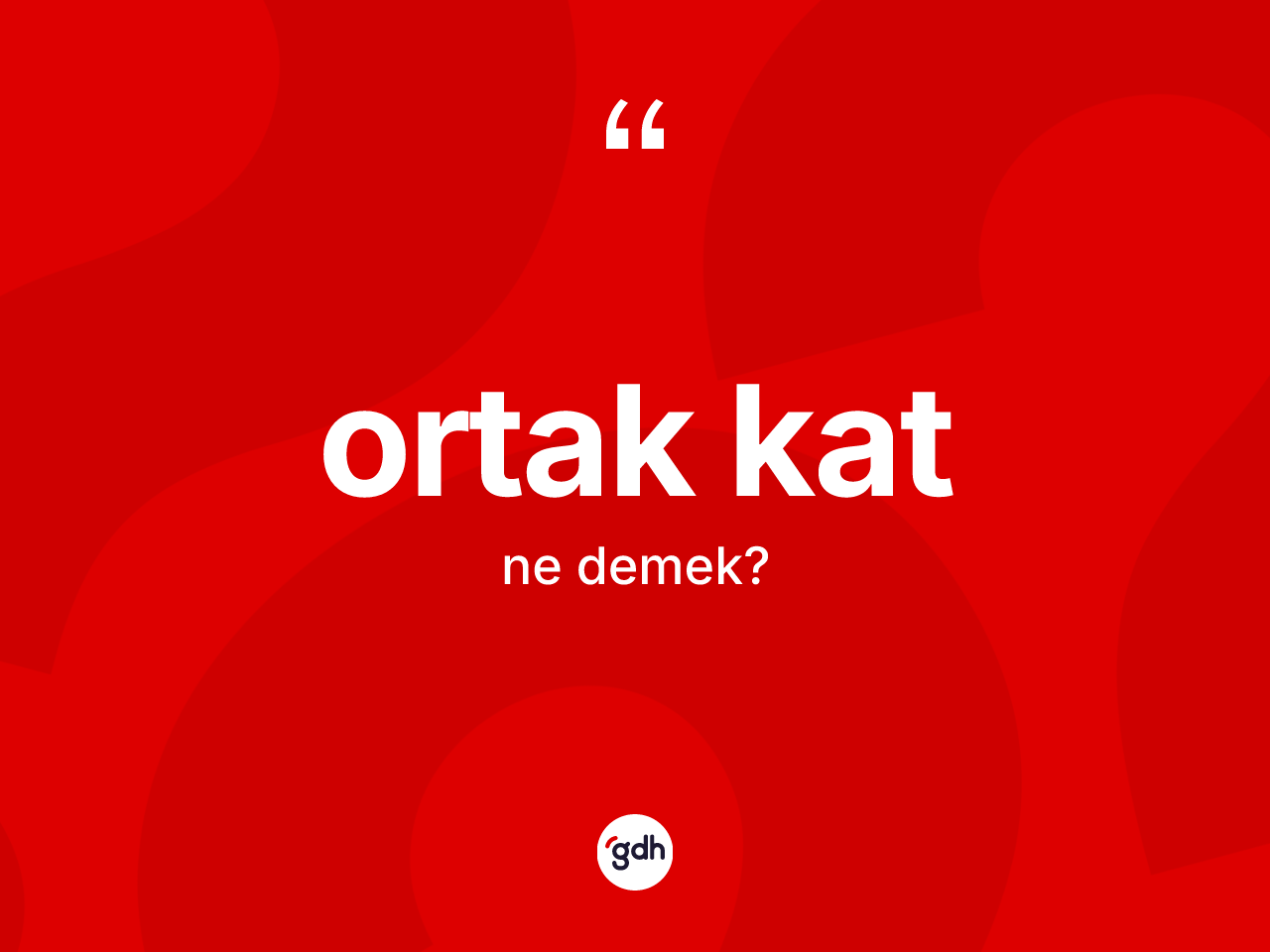 Ortak kat nedir? Ortak katın TDK'ya göre anlamı nedir?