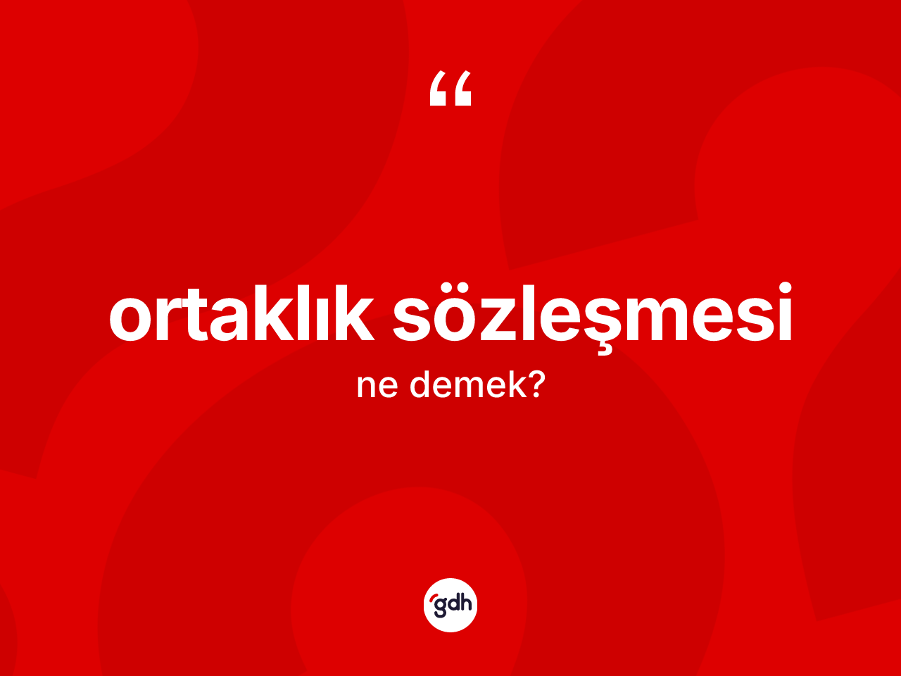 Ortaklık sözleşmesi kelimesinin tanımı nedir? Ortaklık sözleşmesinin sözlükteki anlamı nedir?
