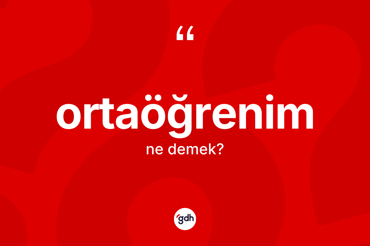 Ortaöğrenim kelimesinin tanımı nedir?