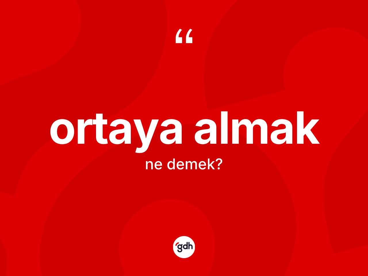Ortaya almak ifadesi neyi anlatır? Ortaya almak ifadesinin TDK açıklaması nedir?