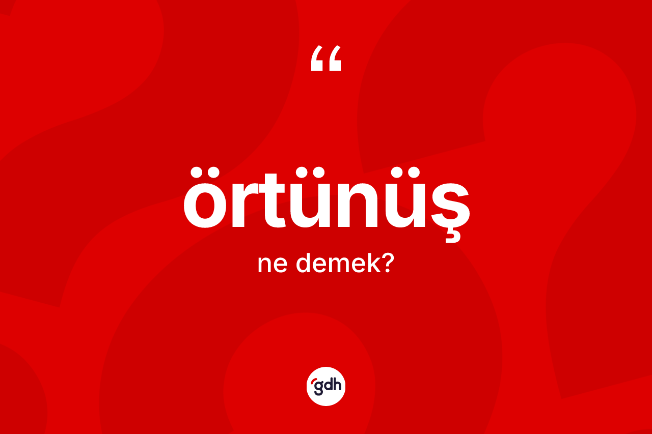Örtünüş kelimesi ne demek?