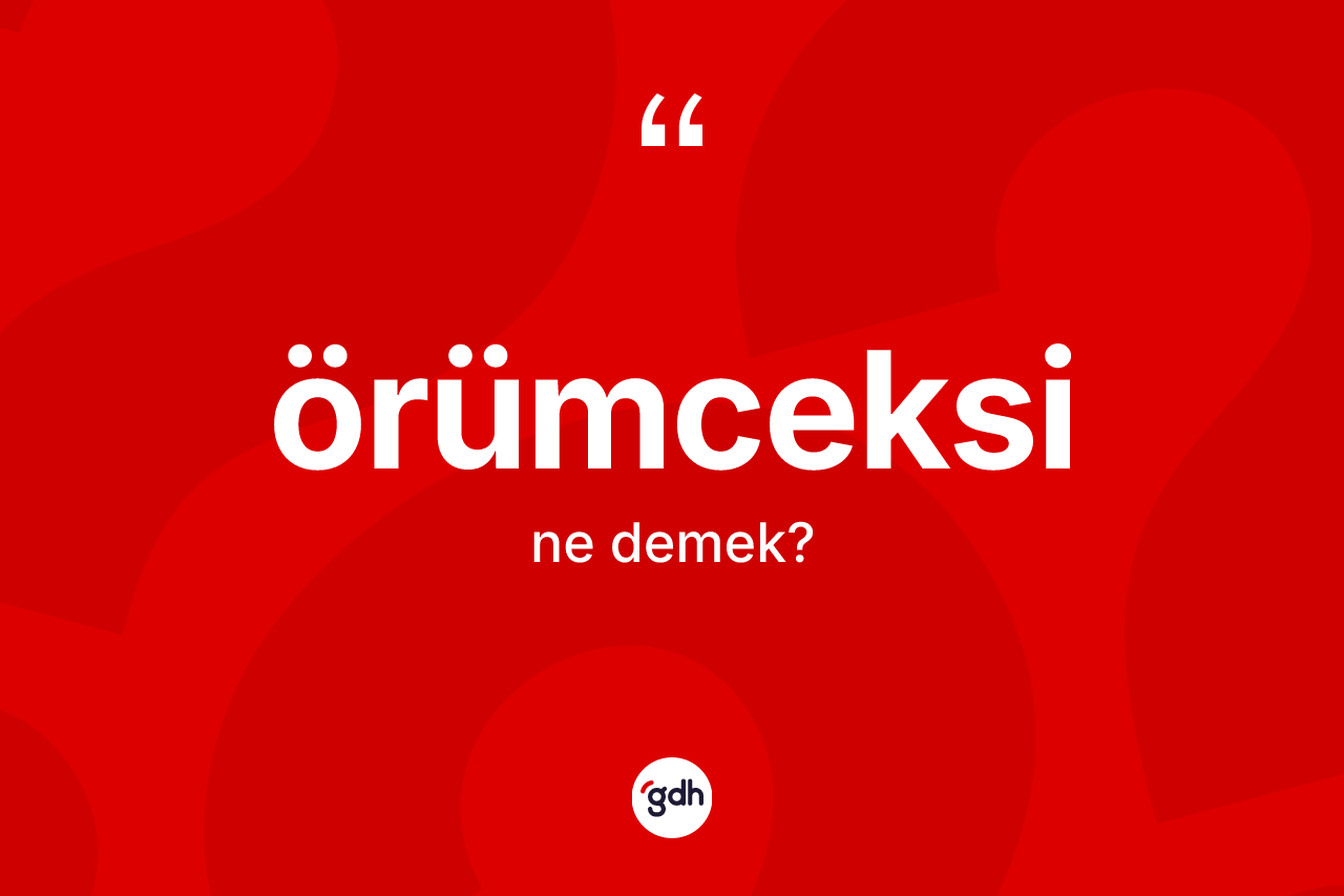 Örümceksi ne demek?