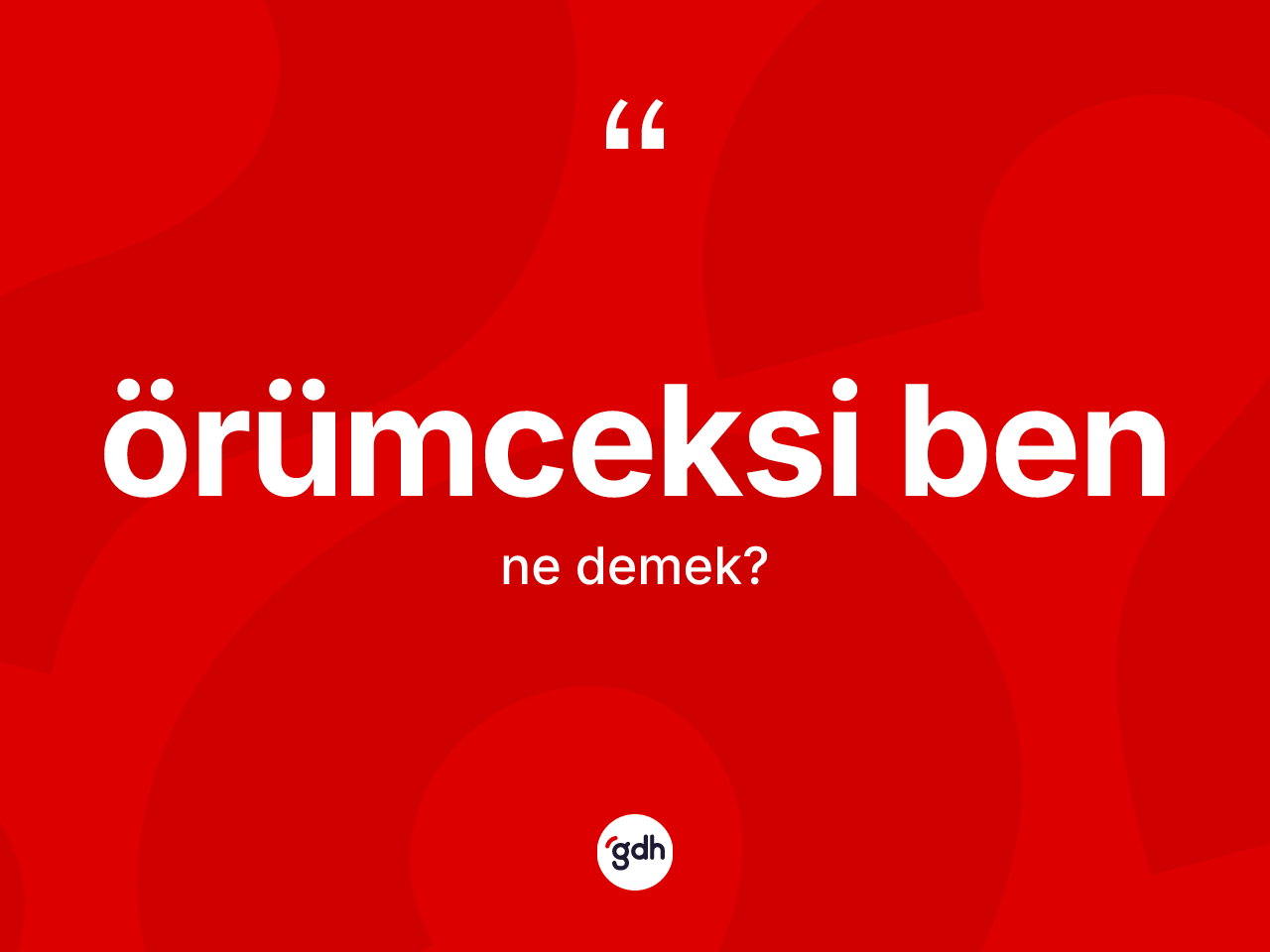 Örümceksi ben kelimesinin sözlükteki tanımı nedir? Örümceksi benin sözlükteki anlamı nedir?