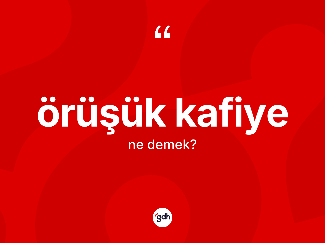 Örüşük kafiye  kelimesinin anlamı nedir? Örüşük kafiye in TDK'ya göre anlamı nedir?