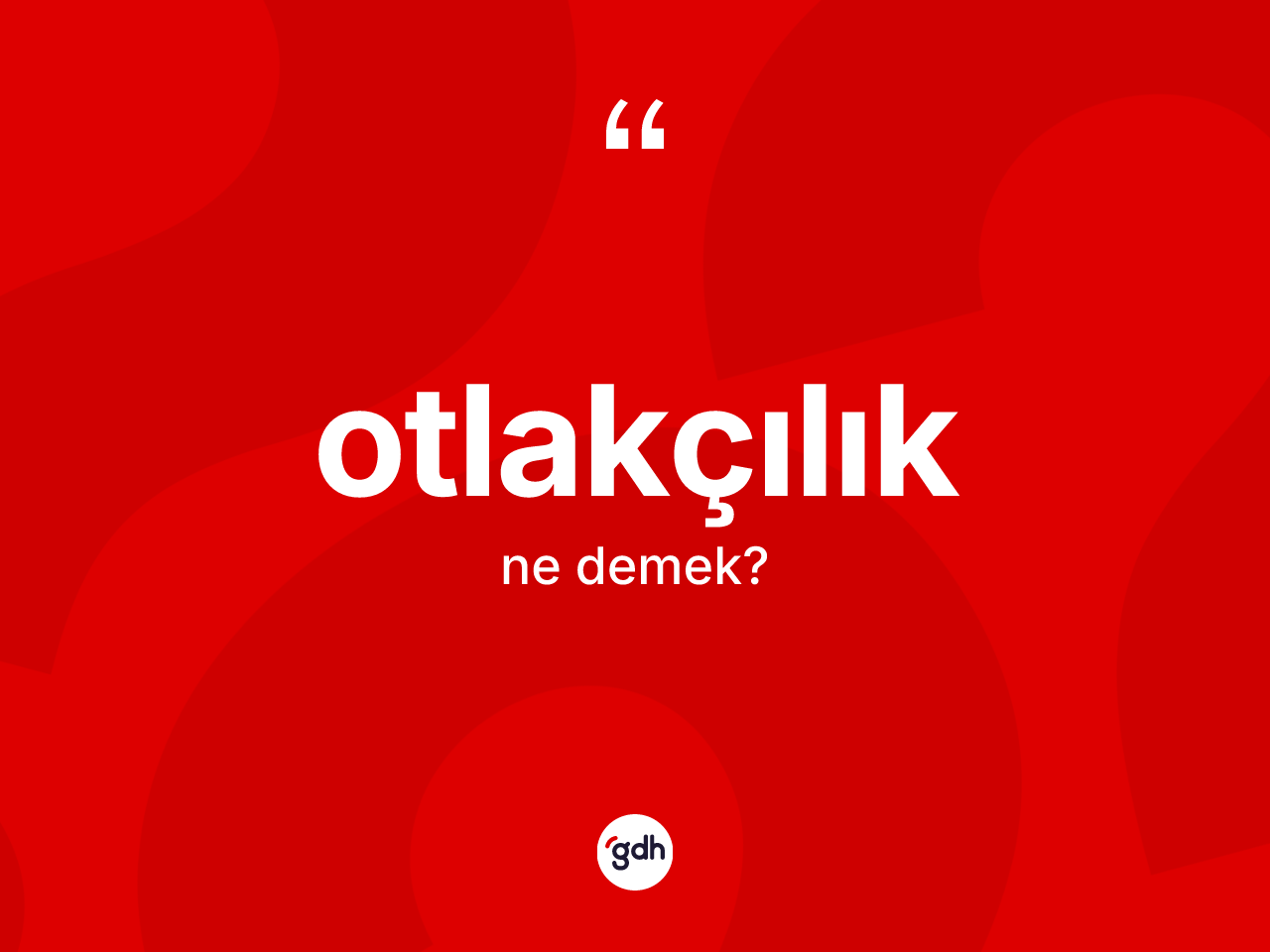 Otlakçılık kelimesinin tanımı nedir? Otlakçılığın TDK'ya göre anlamı nedir?