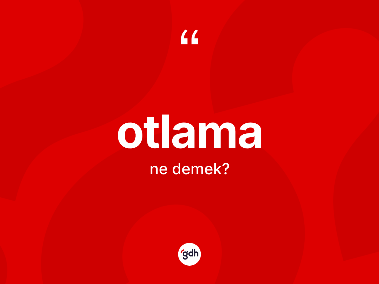 Otlama kelimesinin anlamı nedir? Otlamanın TDK'ya göre anlamı nedir?