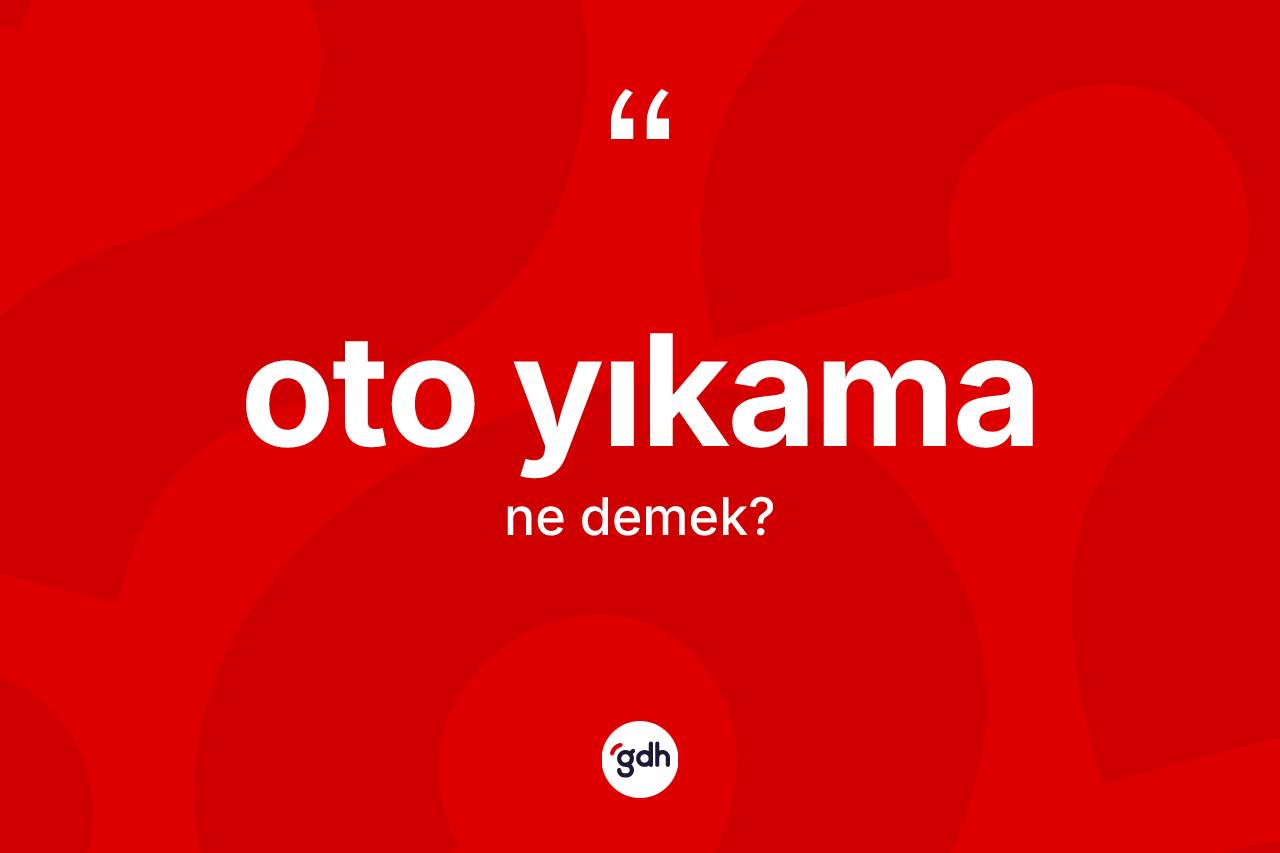Oto yıkama  nedir?