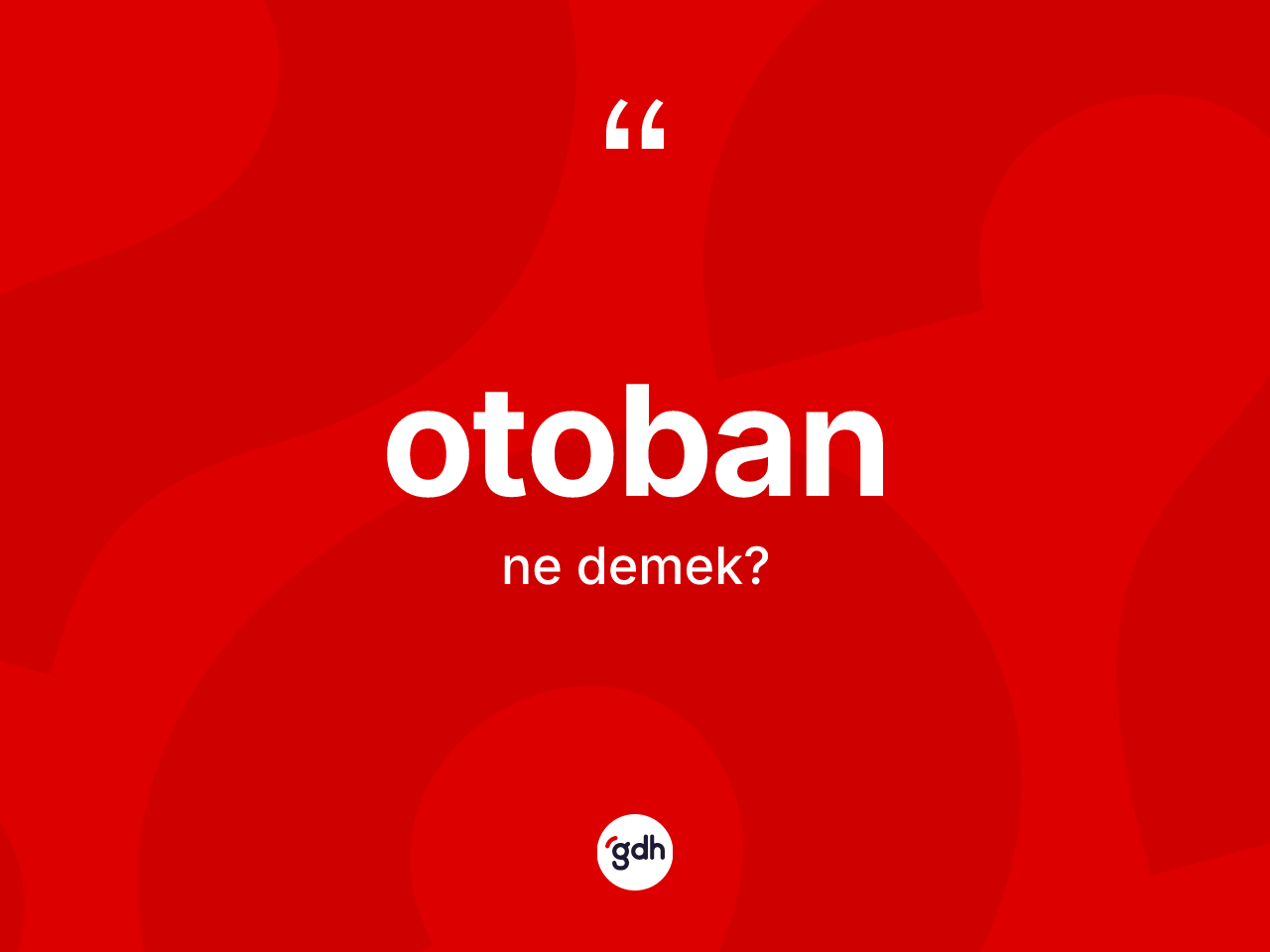 Otoban kelimesinin tanımı nedir? Otobanın kısaca tanımı nedir?