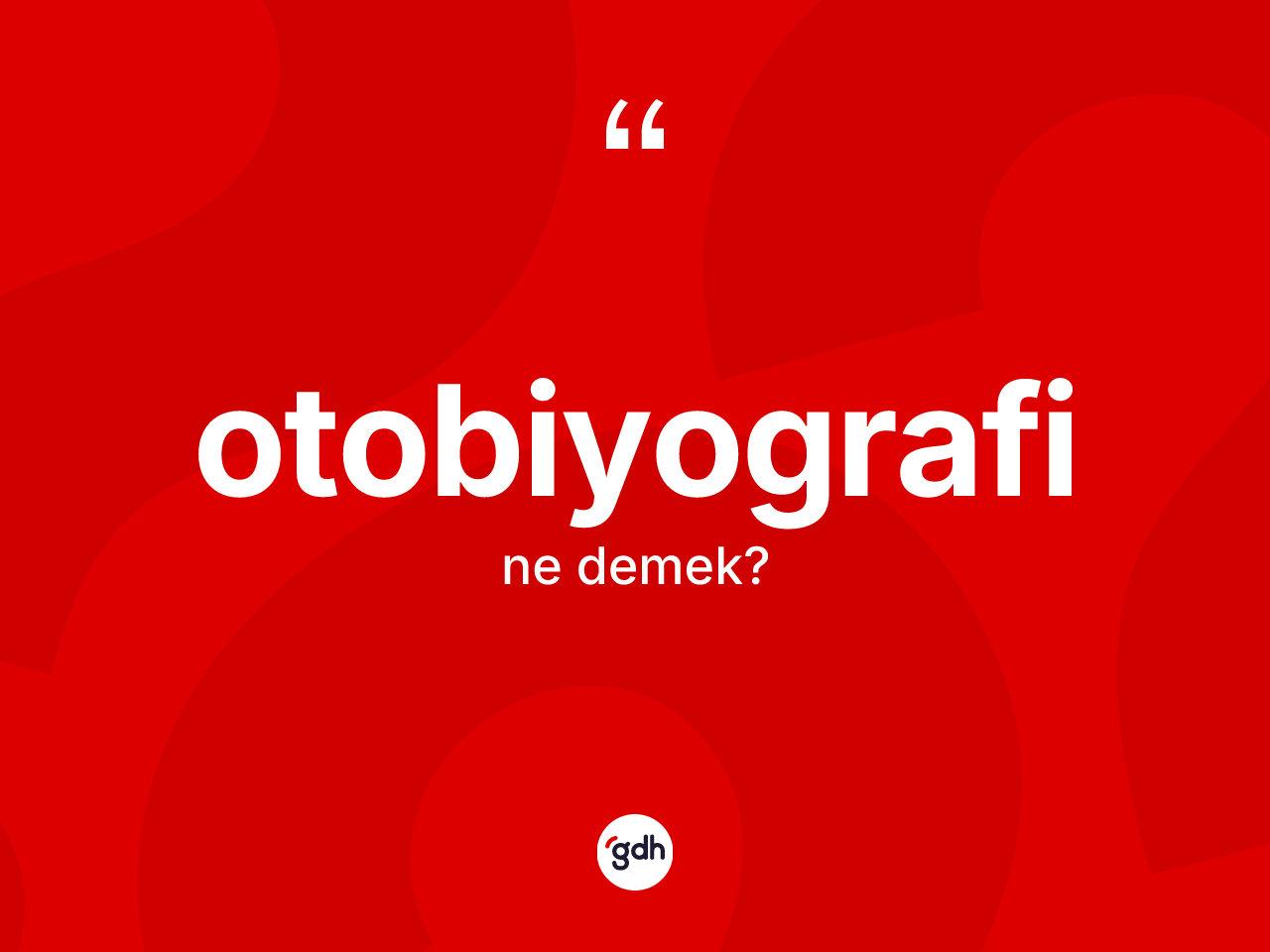 Otobiyografi nedir? Otobiyografi kelimesinin TDK anlamı nedir?