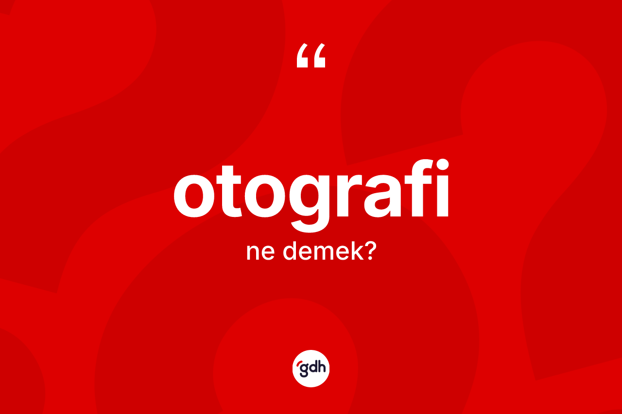 Otografi kelimesinin tanımı nedir? Otografi kelimesinin TDK'ya göre açıklaması nedir?