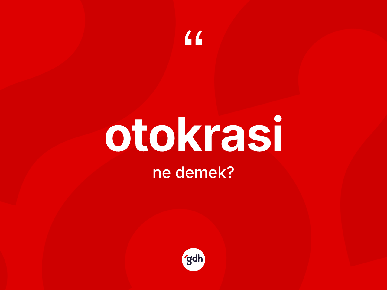 Otokrasi ne anlama gelir? Otokrasi kelimesinin TDK anlamı nedir?