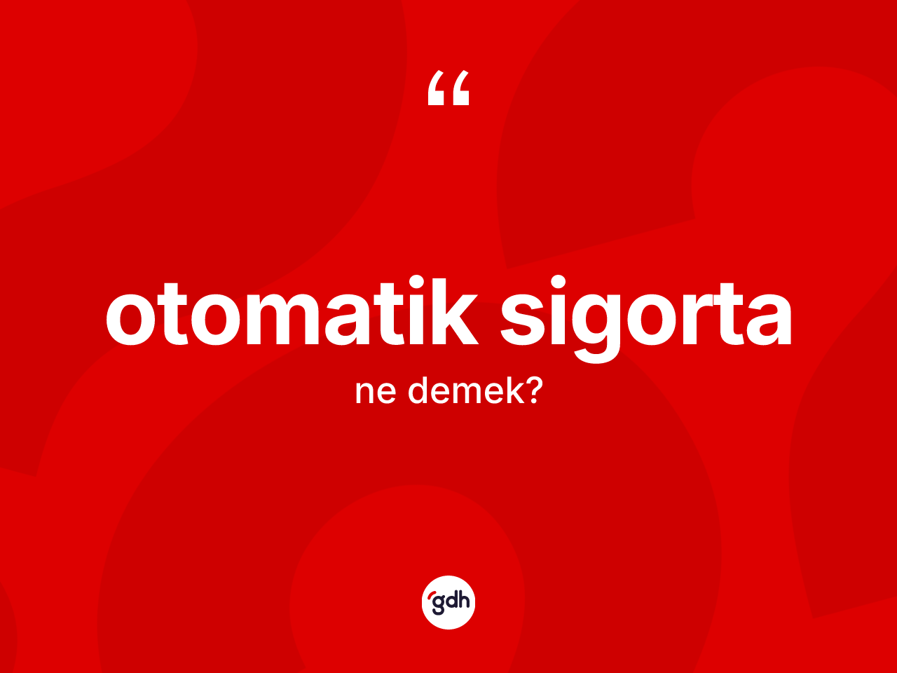 Otomatik sigorta kelimesinin sözlükteki tanımı nedir? Otomatik sigortanın TDK'ya göre anlamı nedir?