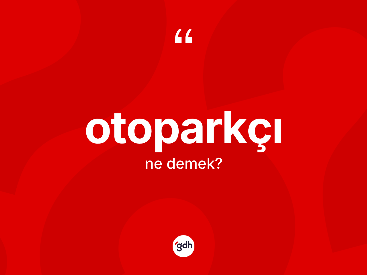 Otoparkçı nedir? Otoparkçının TDK'ya göre anlamı nedir?