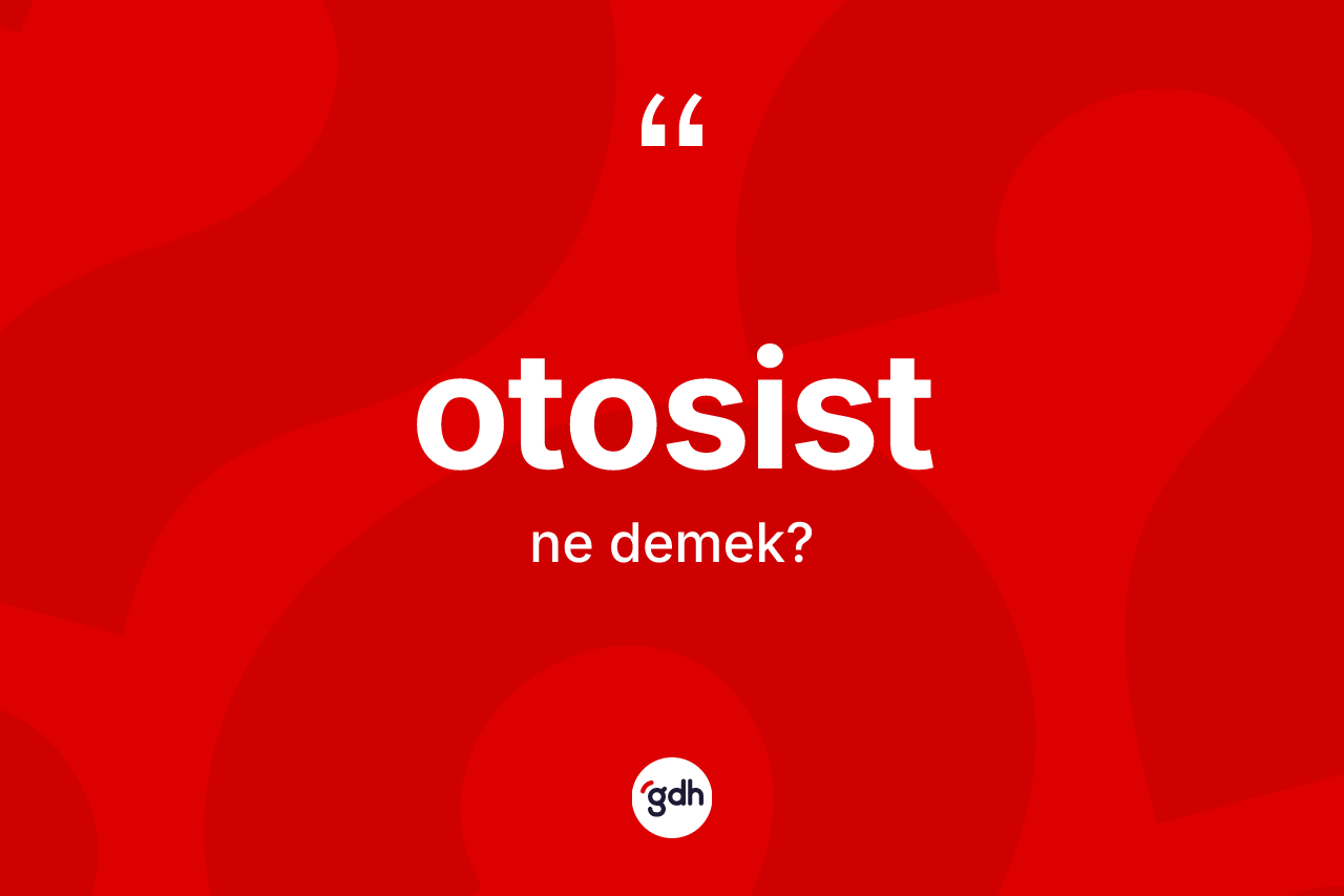 Otosist kelimesinin tanımı nedir?
