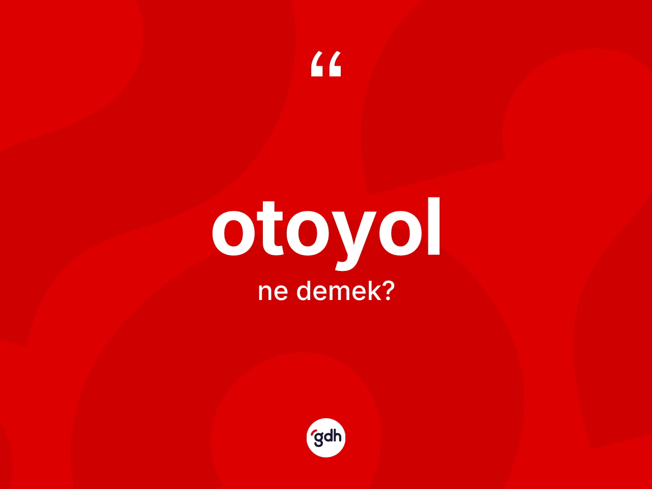 Otoyol kelimesinin anlamı nedir? Otoyol kelimesinin kaç farklı anlamı var?