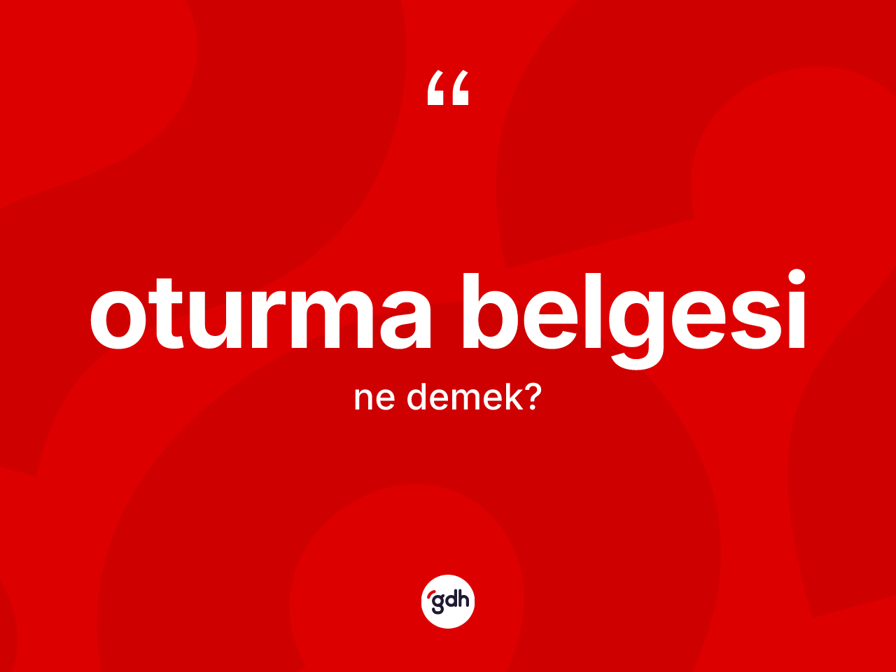Oturma belgesi kelimesinin sözlükteki tanımı nedir? Oturma belgesinin TDK'ya göre anlamı nedir?