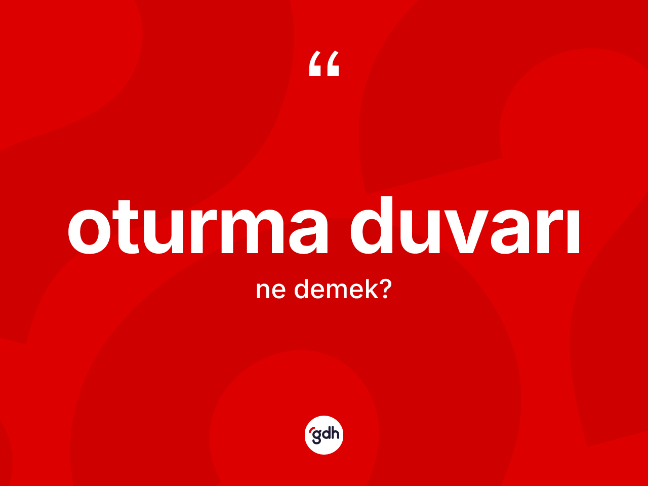 Oturma duvarı kelimesinin tanımı nedir? Oturma duvarı kelimesinin TDK anlamı nedir?