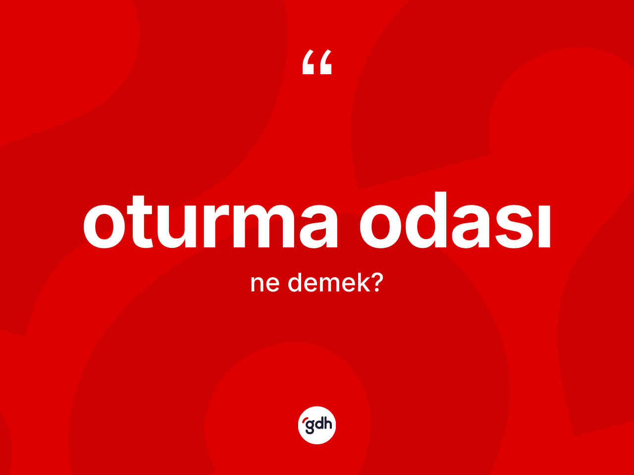 Oturma odası kelimesinin anlamı nedir? Oturma odası kelimesinin özellikleri nelerdir?