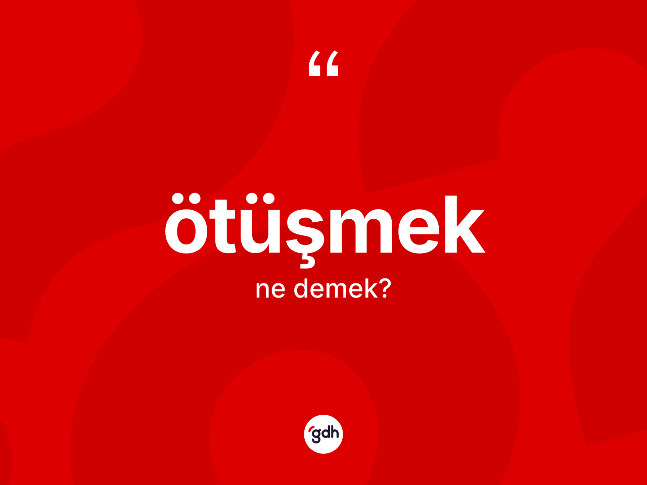 Ötüşmek nedir? Ötüşmeğin TDK'ya göre anlamı nedir?