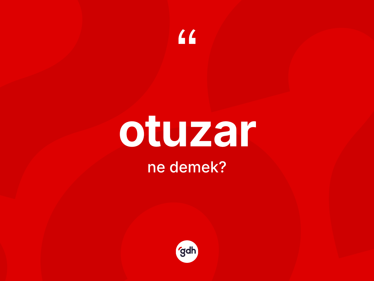 Otuzar kelimesinin tanımı nedir? Otuzar kelimesinin kaç farklı anlamı var?