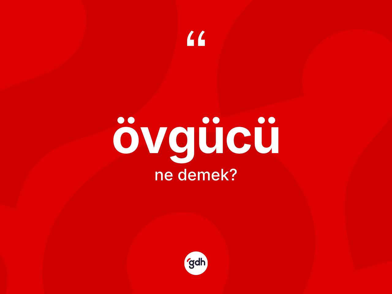 Övgücü ne anlama gelir? Övgücü kelimesinin TDK anlamı nedir?