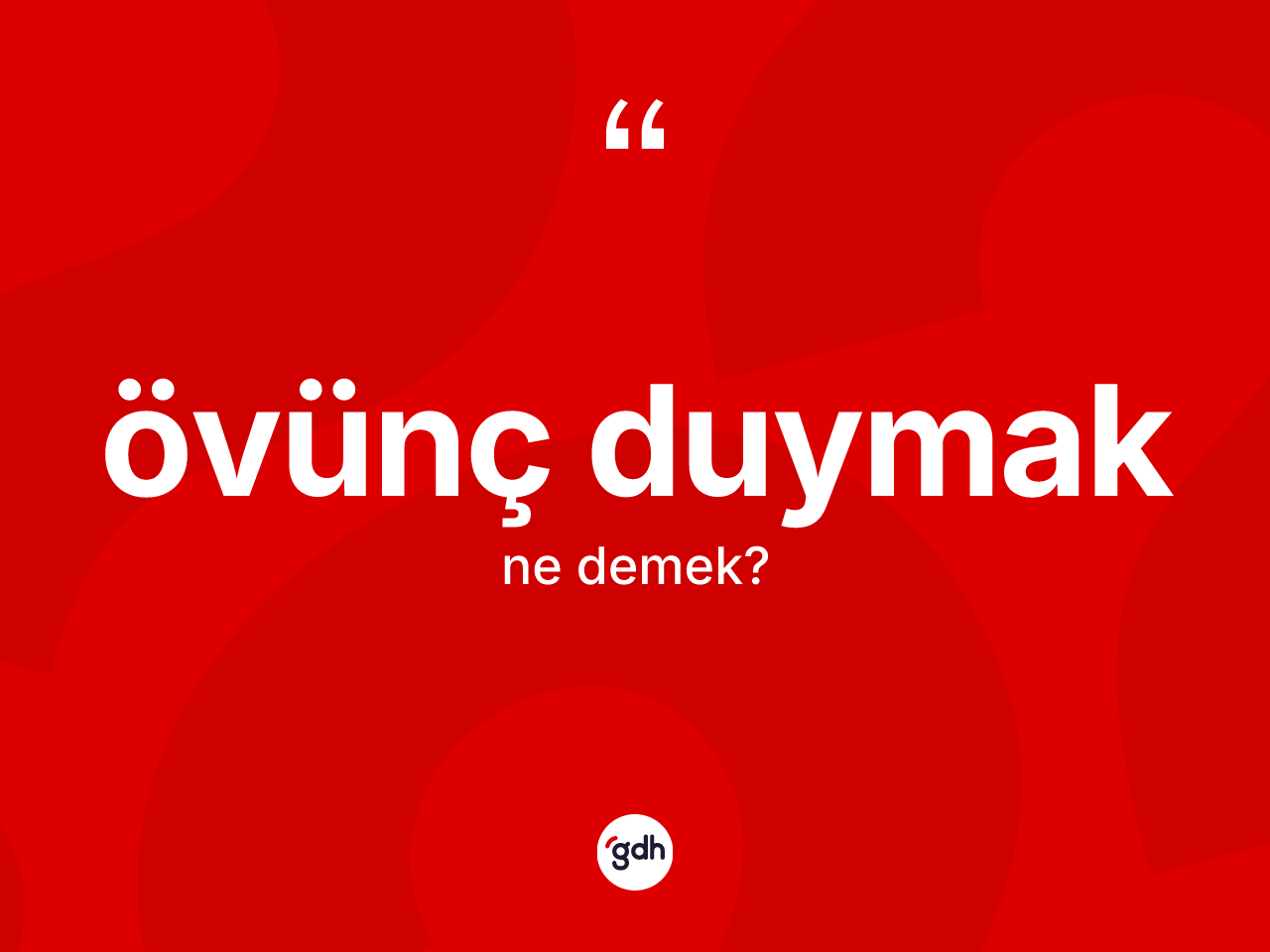 Övünç duymak ifadesinin anlamı nedir? Övünç duymak ifadesi hangi durumlarda kullanılır?