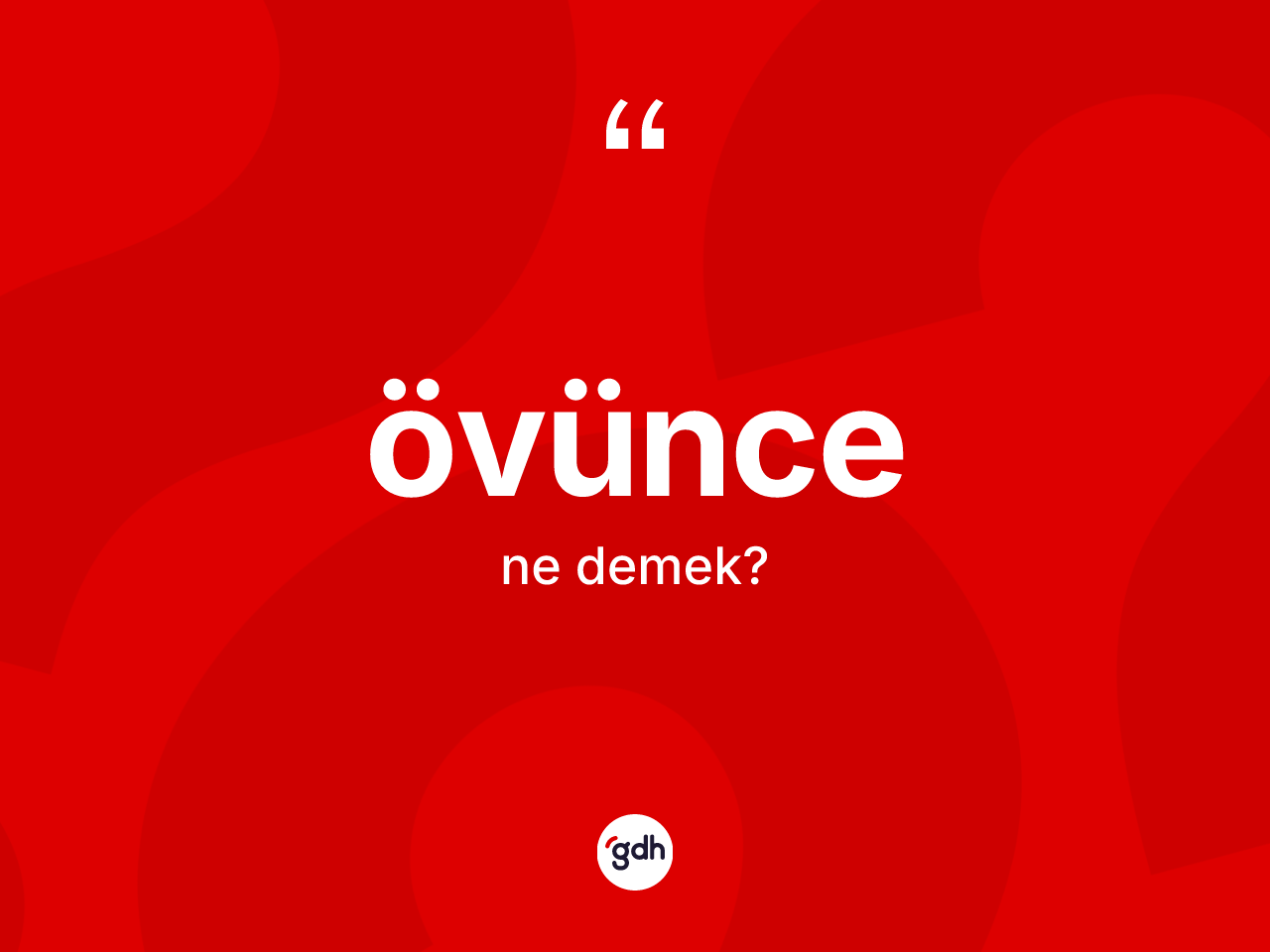 Övünce kelimesinin tanımı nedir? Övünce kelimesinin özellikleri nelerdir?
