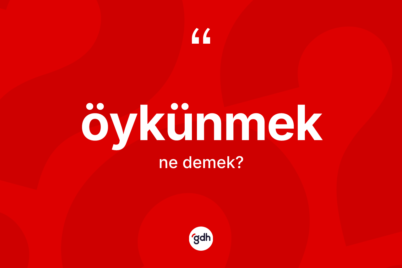 Öykünmek kelimesinin sözlükteki tanımı nedir?