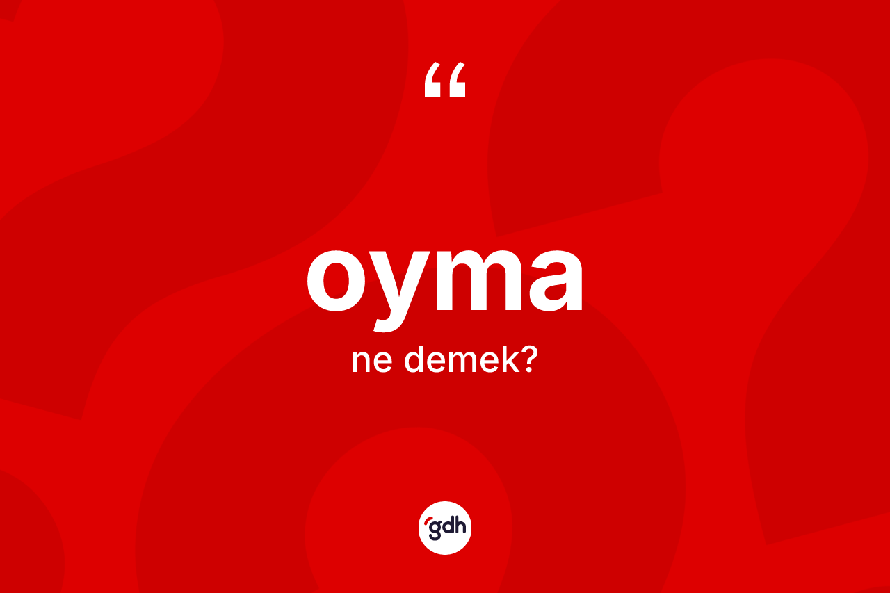 Oyma nedir? Oymanın TDK'ya göre anlamı nedir?