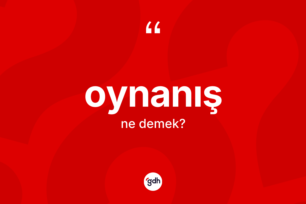 Oynanış ne anlama gelir? Oynanışın kısaca tanımı nedir?