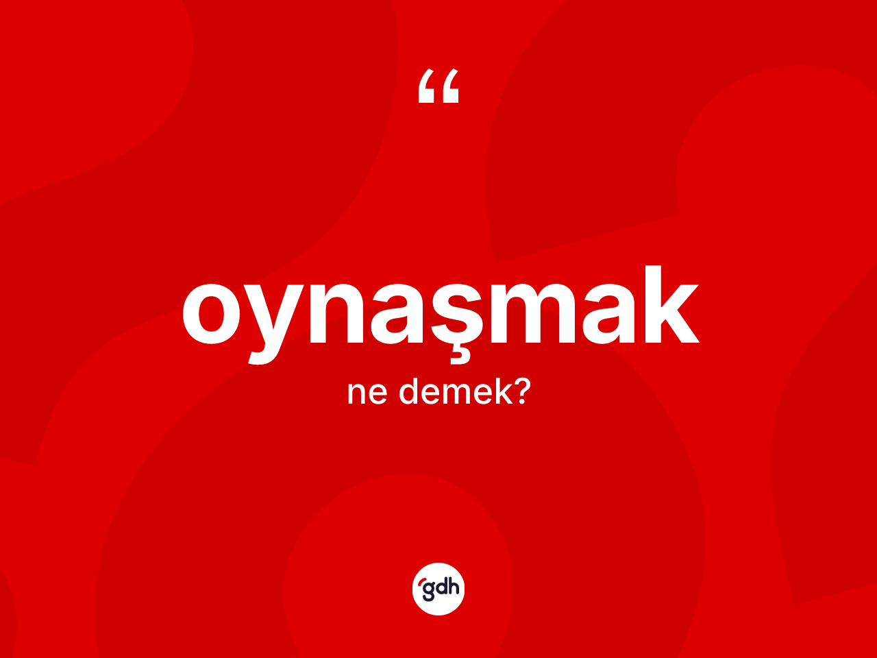 Oynaşmak kelimesi ne demek? Oynaşmağın halk arasındaki kullanımı nasıldır?