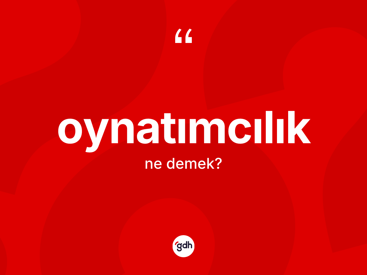 Oynatımcılık ne anlama gelir? Oynatımcılığın halk arasındaki kullanımı nasıldır?