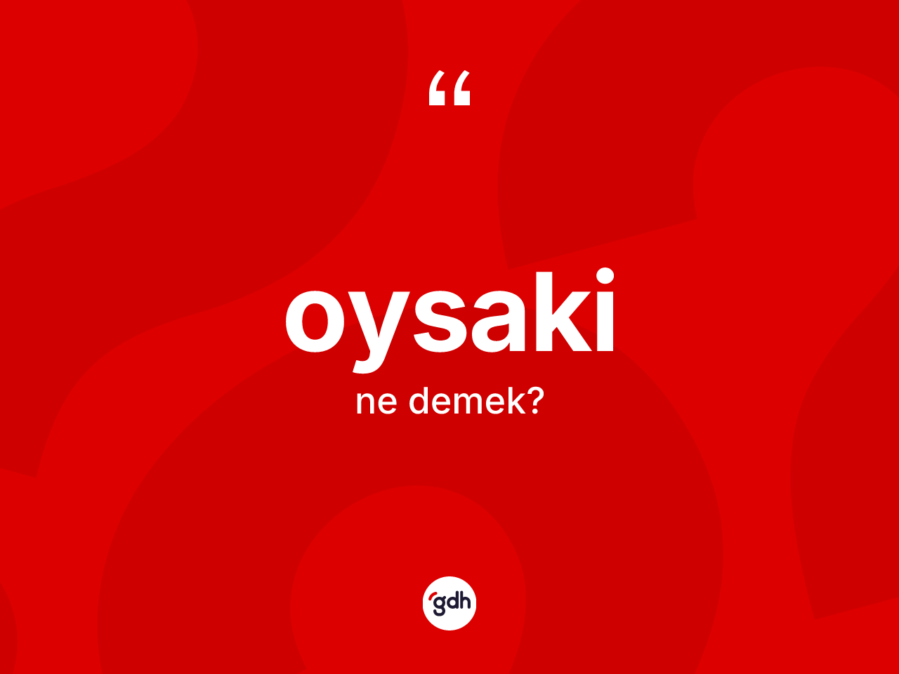 Oysaki nedir? Oysakinin kısaca tanımı nedir?