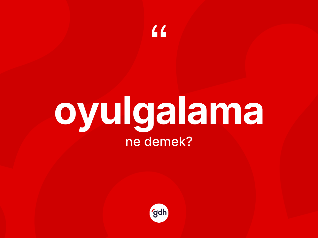 Oyulgalama kelimesinin anlamı nedir? Oyulgalama kelimesinin TDK'ya göre açıklaması nedir?