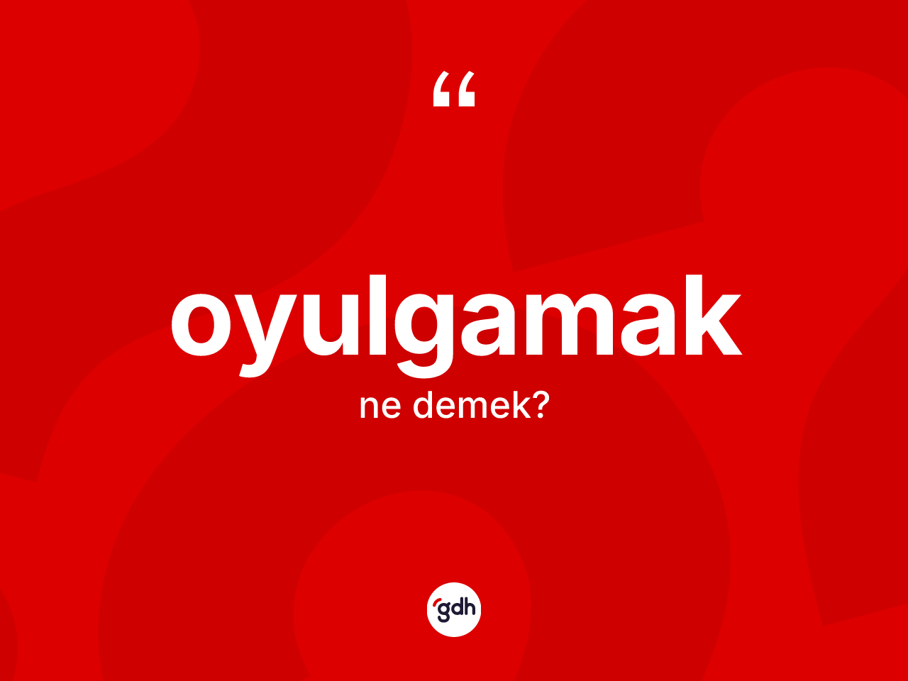 Oyulgamak kelimesi nedir? Oyulgamağın TDK'ya göre anlamı nedir?