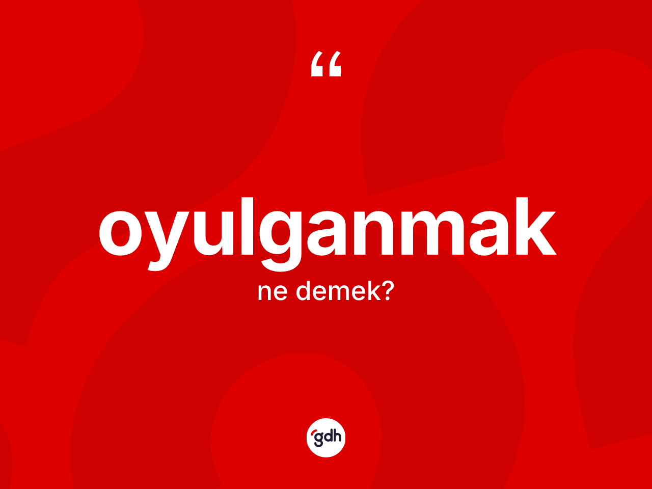 Oyulganmak kelimesinin anlamı nedir? Oyulganmağın TDK'ya göre anlamı nedir?