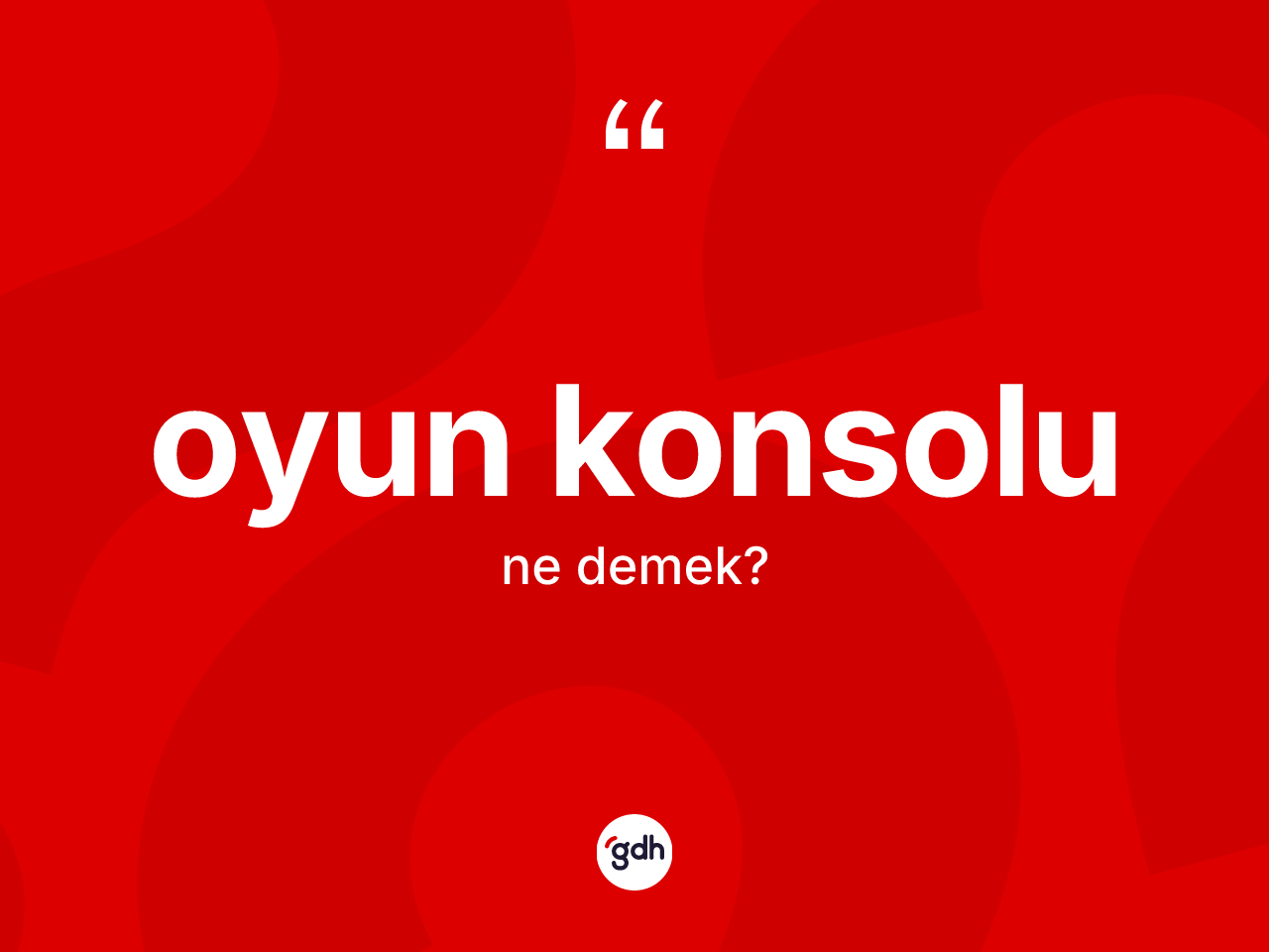 Oyun konsolu  kelimesi ne demek? Oyun konsolu  kelimesinin TDK'ya göre açıklaması nedir?