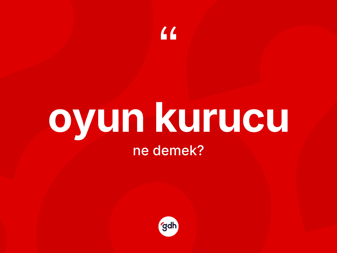 Oyun kurucu kelimesi nedir? Oyun kurucu kelimesinin kaç farklı anlamı var?