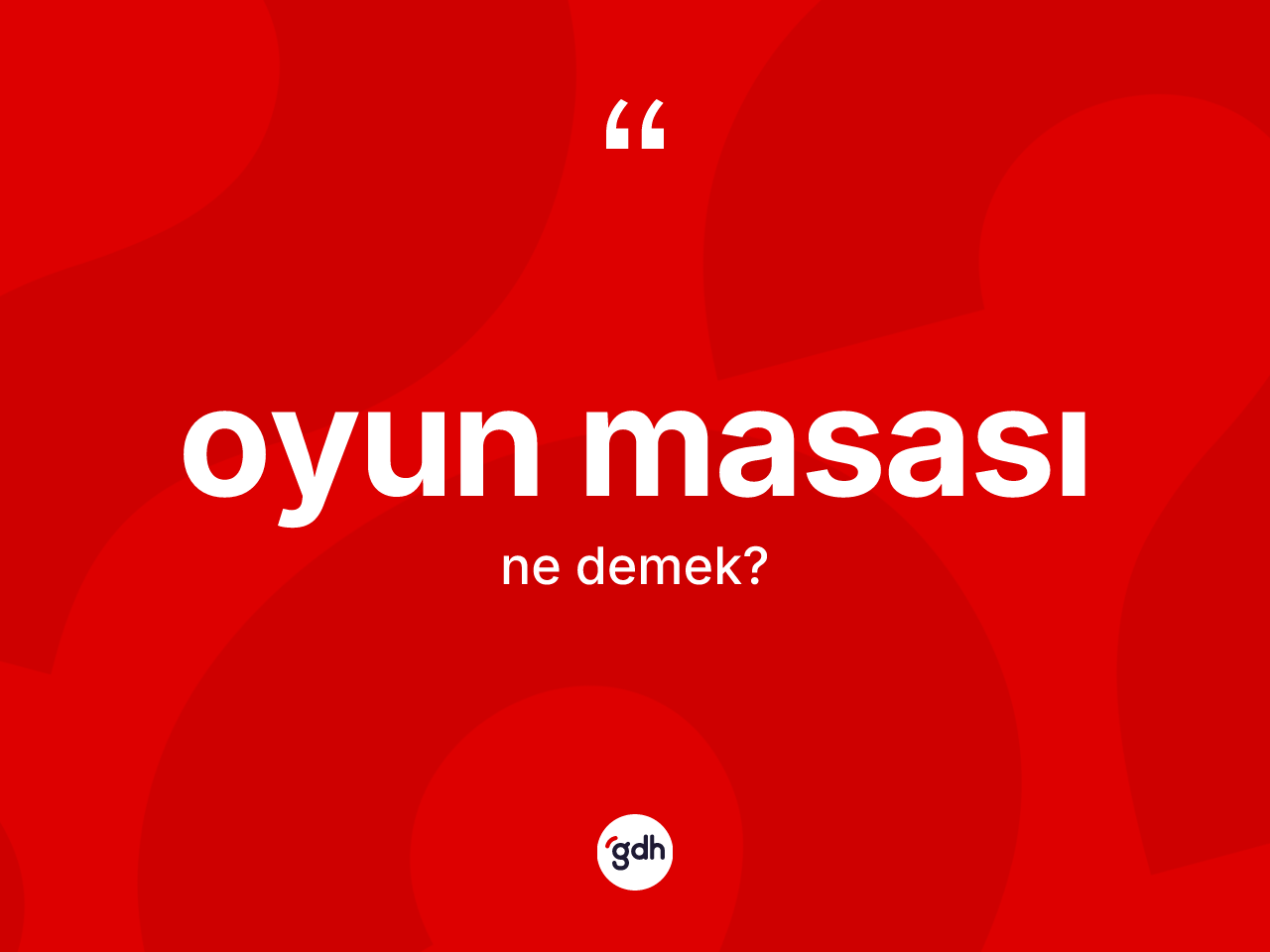 Oyun masası kelimesinin anlamı nedir? Oyun masasının TDK'ya göre anlamı nedir?