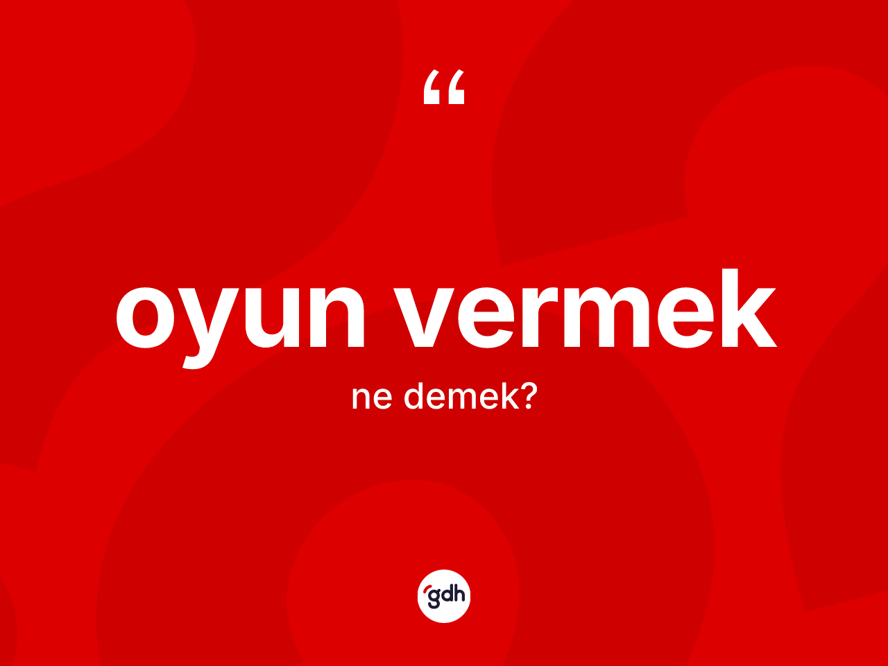 Oyun vermek ifadesi ne demek? Oyun vermek ifadesinin kaç farklı anlamı var?