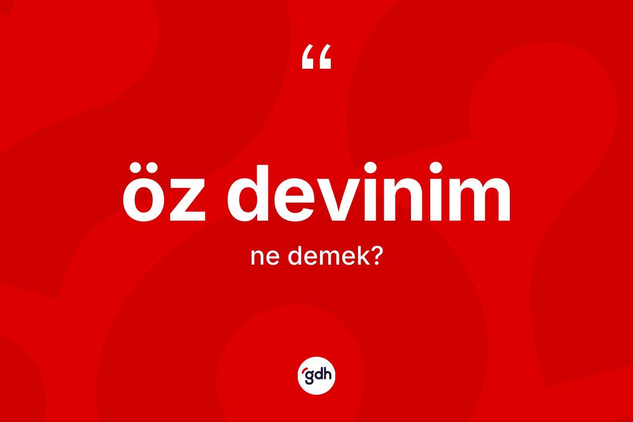Öz devinim kelimesi ne demek?