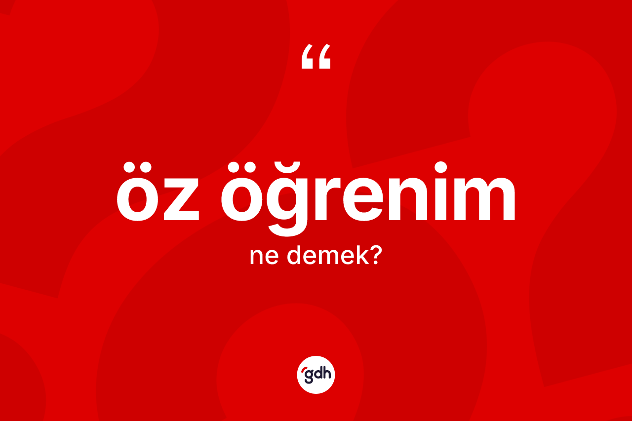 Öz öğrenim nedir?