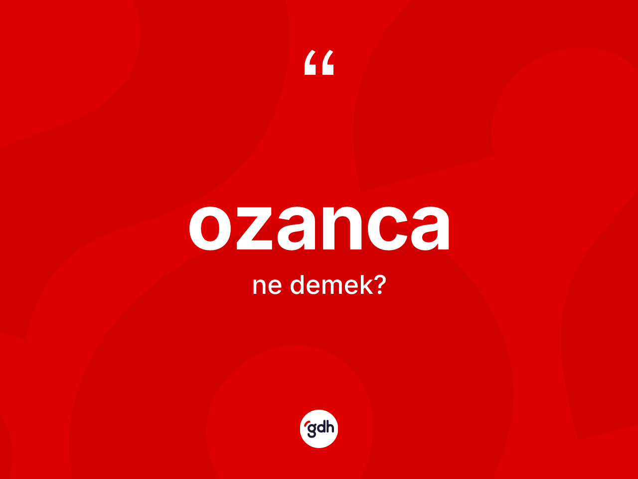 Ozanca kelimesinin tanımı nedir? Ozanca kelimesinin TDK'ya göre açıklaması nedir?