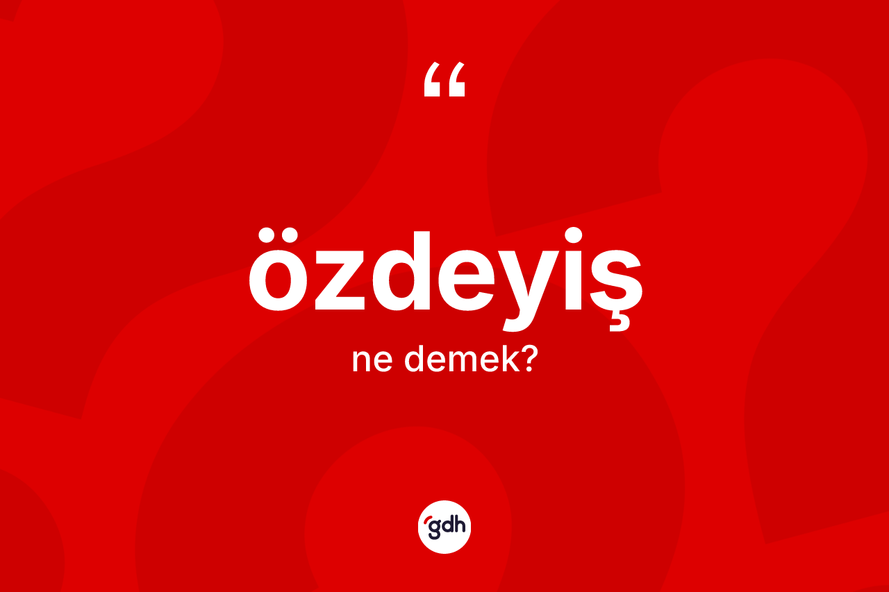 Özdeyiş kelimesi ne demek?